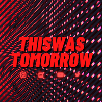 ThisWasTomorrow